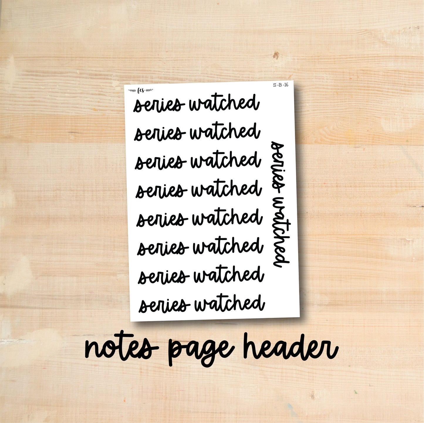 S-B-16 || SERIES WATCHED notes page header script stickers
