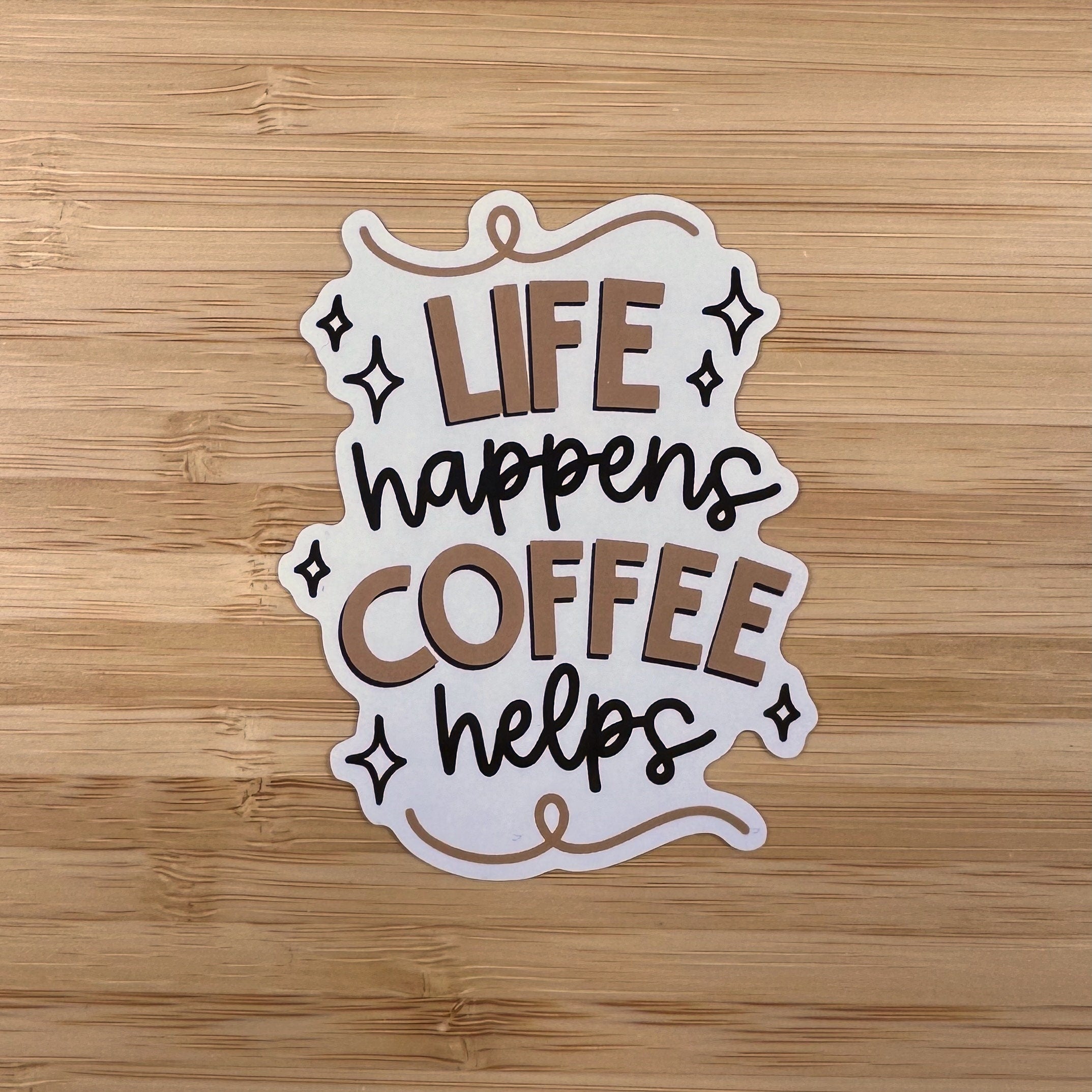VS-13 || Life Happens, Coffee Helps vinyl diecut sticker – Fern Creek ...